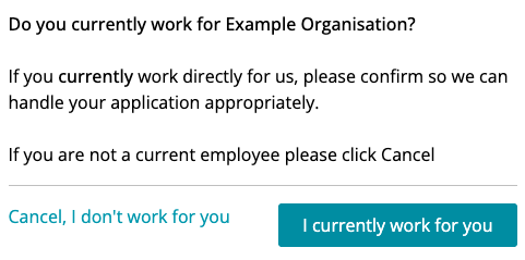 A confirmation asking the applicant to confirm they currently work for the organisation